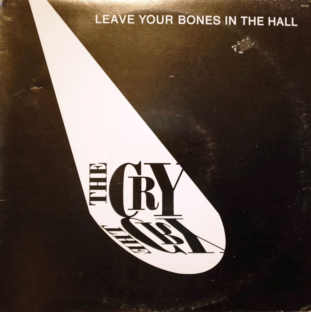 The Cry - Leave Your Bones In The Hall (1981) - Calgary Cassette ...
